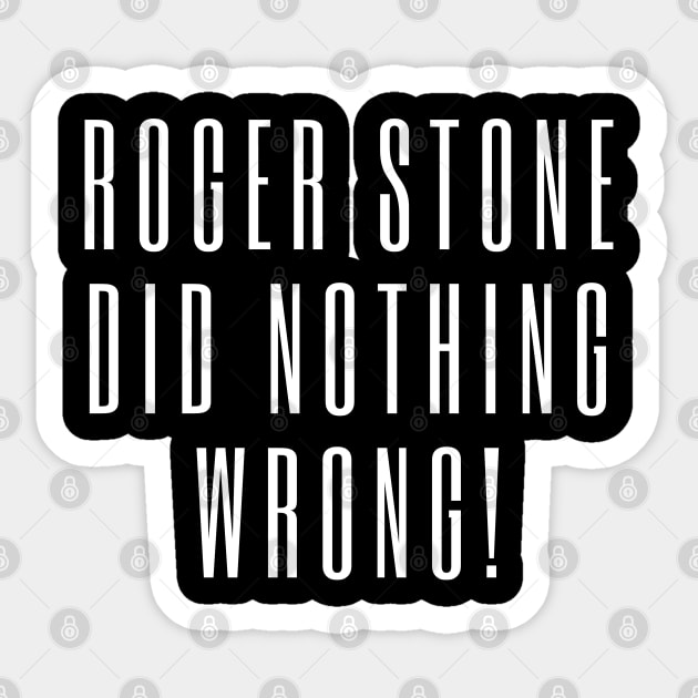 roger stone did nothing wrong Sticker by rayanammmar